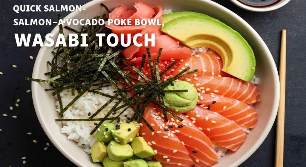Poke bowl rapide saumon-avocat, touche de wasabi